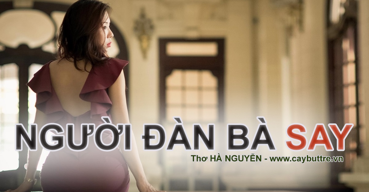 Bài thơ Người đàn bà say - tác giả Hà Nguyễn, Cộng đồng Cây Bút Trẻ Việt Nam