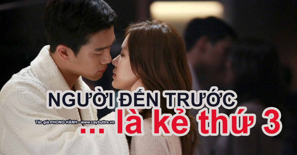 Bài thơ Người đến trước là kẻ thứ 3, tác giả Phong Hành, cây Bút Trẻ Việt Nam